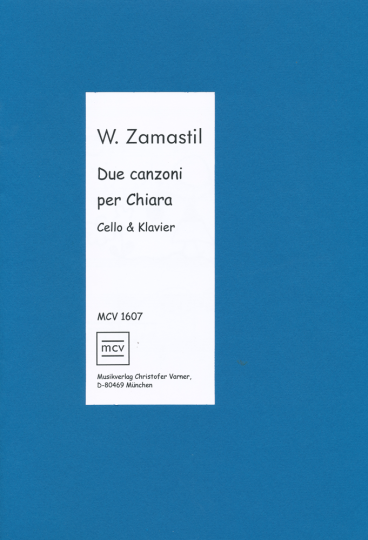 W. Zamastil, Due Canzoni per Chiara  